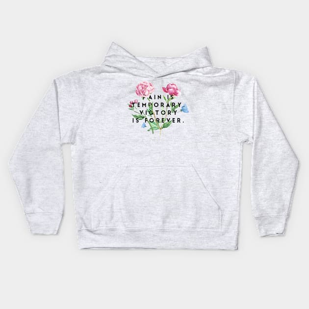 Pain is temporary victory is forever Kids Hoodie by GMAT